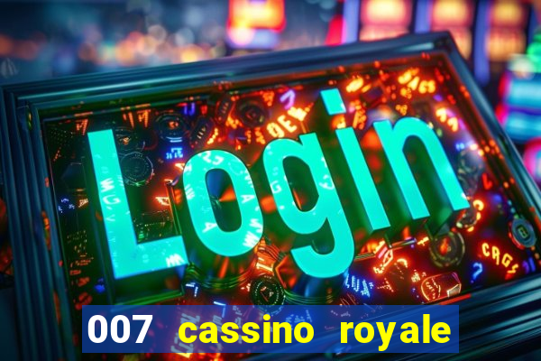 007 cassino royale filme completo dublado youtube